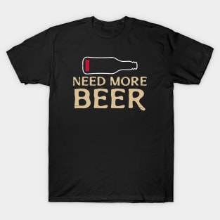 I Need More Beer T-Shirt